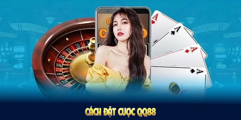 cách đặt cược qq88